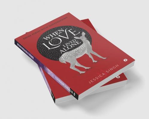 When Love Lived Alone : Prose Poems with Illustrations