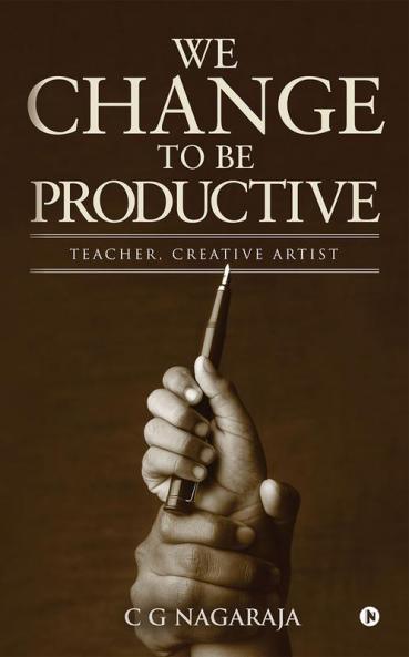 We Change To Be Productive : Teacher Creative Artist