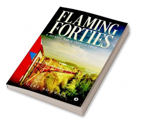 Flaming Forties : A Journey Which Changed Their Lives