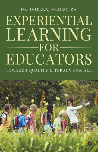 Experiential Learning For Educators: Towards Quality Literacy For All