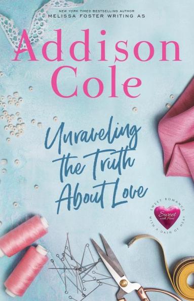 Unraveling the Truth About Love: 3 (Sweet with Heat: Weston Bradens)