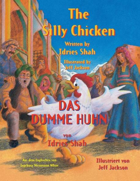 The Silly Chicken -- Das dumme Huhn: English-German Edition (Hoopoe Teaching-Stories)
