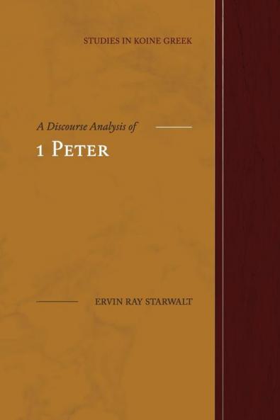 A Discourse Analysis of 1 Peter (Studies in Koine Greek)