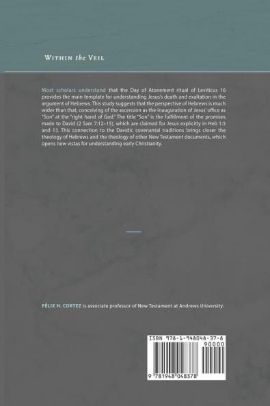 Within the Veil: The Ascension of the Son in the Letter to the Hebrews (Studies in Jewish and Christian Literature)