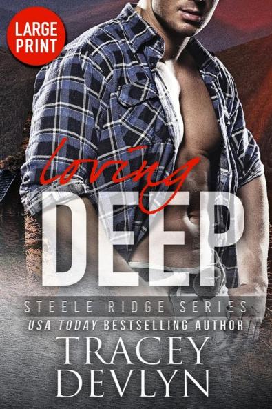 Loving Deep (Large Print Edition): 3 (Steele Ridge)