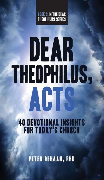 Dear Theophilus Acts