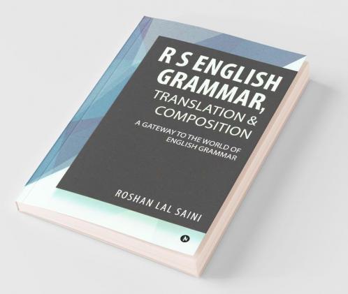R S English Grammar Translation And Composition : A Gateway To The World Of English Grammar