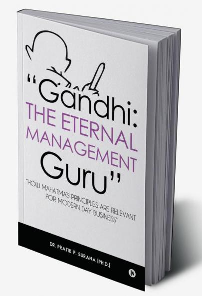 “Gandhi : The Eternal Management Guru” : “How Mahatma’s principles are relevant for modern day business”