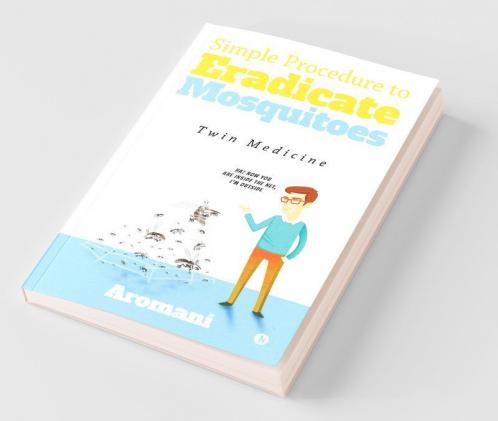 Simple Procedure To Eradicate Mosquitoes : Twin Medicine