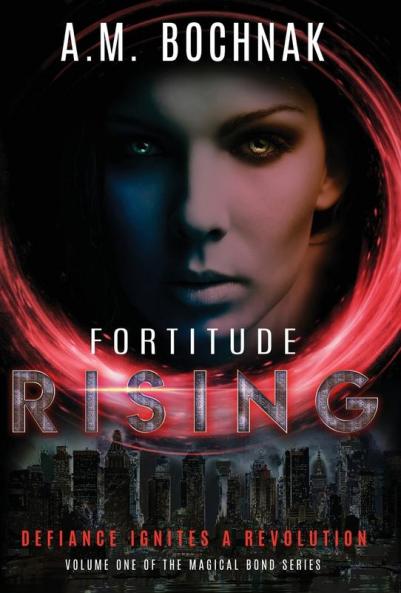 Fortitude Rising: Volume One of the Magical Bond Series: 1
