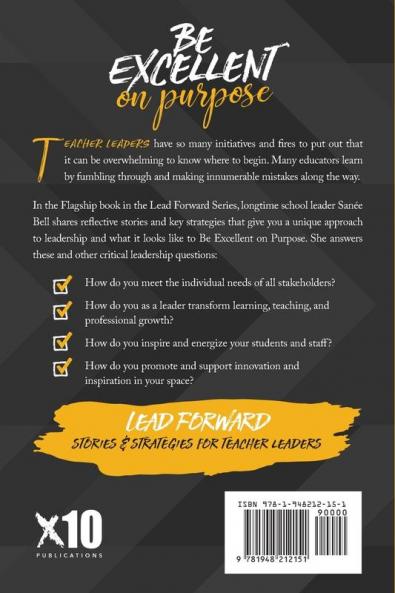 Be Excellent on Purpose: Intentional Strategies for Impactful Leadership: 1 (Lead Forward)