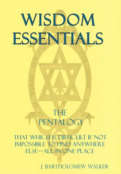 Wisdom Essentials the Pentalogy: That Which Is Difficult If Not Impossible to Find Anywhere Else-All in One Place (Meekraker)