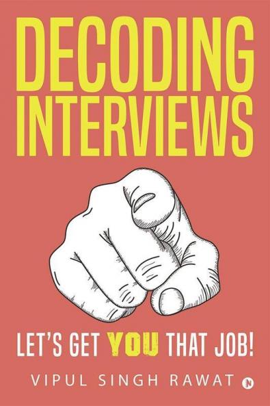 Decoding Interviews : Let’S Get You That Job
