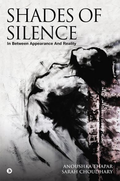 Shades of Silence : In between Appearance and Reality