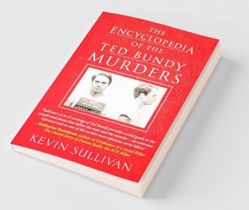 The Encyclopedia Of The Ted Bundy Murders