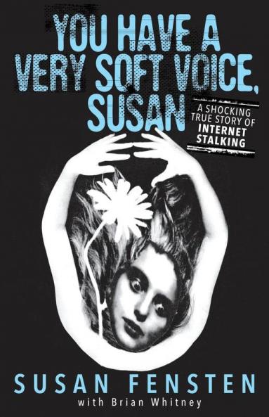 You Have A Very Soft Voice Susan