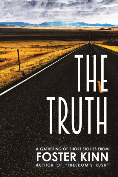 The Truth a Gathering of Short Stories