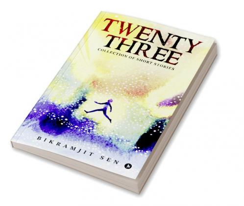 Twenty Three : Collection of short stories