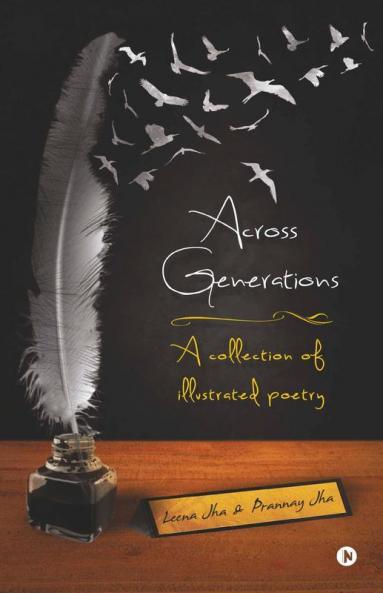 Across Generations: A Collection Of Illustrated Poetry