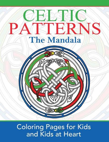 Celtic Mandalas: Coloring Pages for Kids and Kids at Heart: 1 (Celtic Patterns)