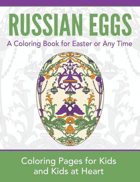Russian Eggs: Coloring Pages for Kids and Kids at Heart: 20 (Hands-On Art History)