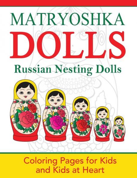 Matryoshka Dolls: Coloring Pages for Kids and Kids at Heart: 13 (Hands-On Art History)