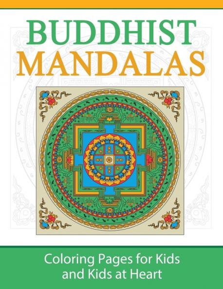 Buddhist Mandalas: Coloring Pages for Kids and Kids at Heart: 3 (Hands-On Art History)