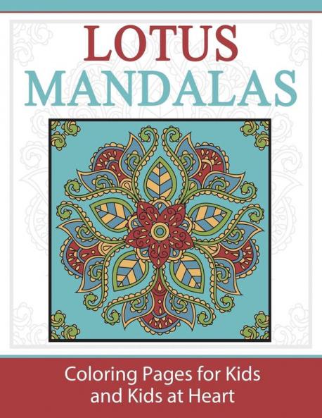 Lotus Mandalas: Coloring Pages for Kids and Kids at Heart: 10 (Hands-On Art History)