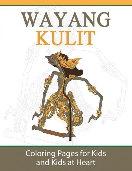 Wayang Kulit: Coloring Pages for Kids and Kids at Heart: 26 (Hands-On Art History)
