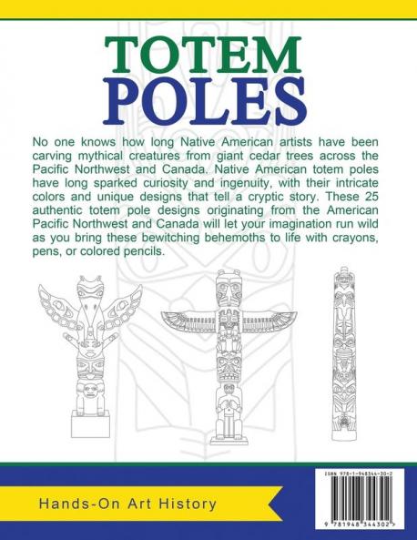 Totem Poles: Coloring Pages for Kids and Kids at Heart: 24 (Hands-On Art History)