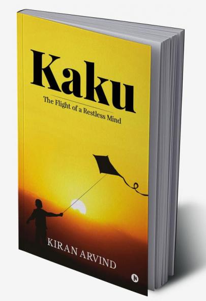 Kaku : The Flight of a Restless Mind