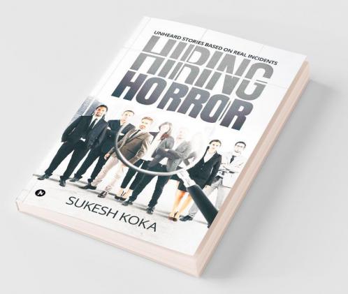 Hiring Horror: Unheard Stories Based On Real Incidents