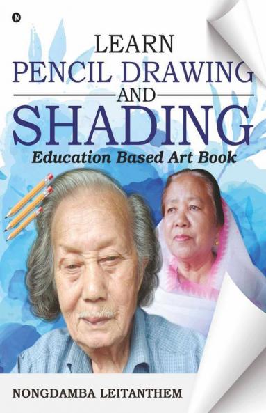 Learn Pencil Drawing And Shading : Education Based Art Book