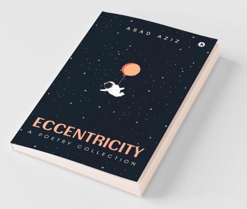 Eccentricity : A Poetry Collection
