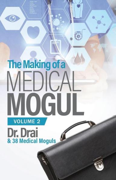 The Making of a Medical Mogul Vol 2