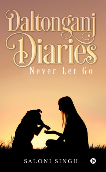 Daltonganj Diaries : Never Let Go