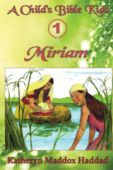 Miriam: 1 (Child's Bible Kids)