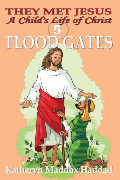 Flood Gates: 5 (Child's Life of Christ)