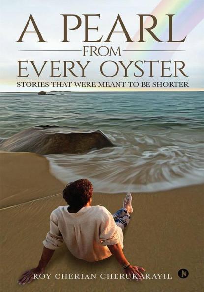 A Pearl From Every Oyster : Stories That Were Meant To Be Shorter