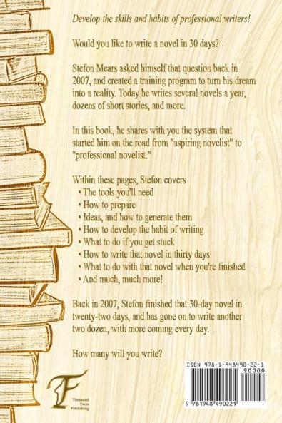 The 30-Day Novel and Beyond!: A training program for aspiring novelists