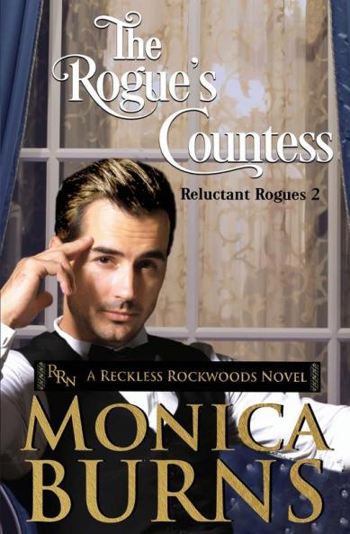 The Rogue's Countess: The Reluctant Rogues: 2 (A Reckless Rockwoods Novel)