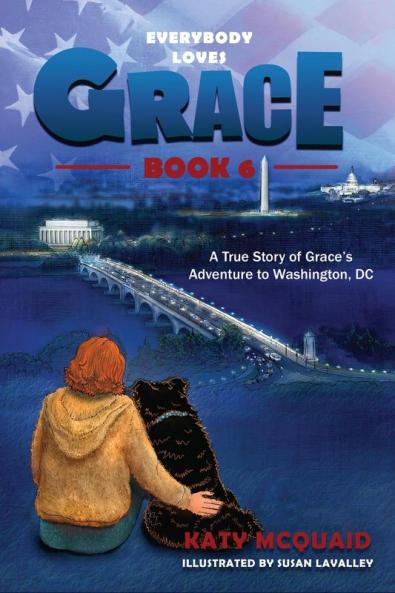 Everybody Loves Grace: A True Story of Grace's Adventure to Washington DC: 6