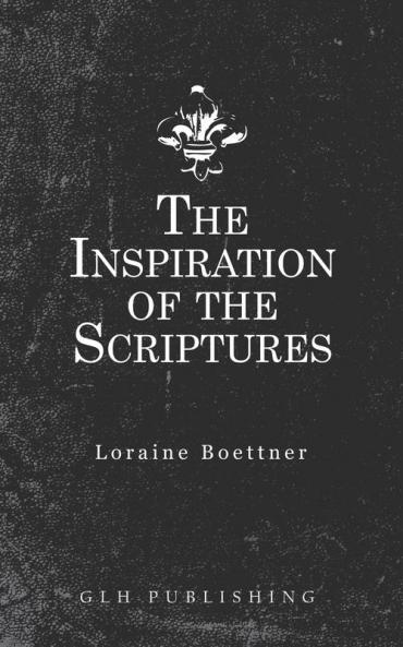 The Inspiration Of The Scriptures