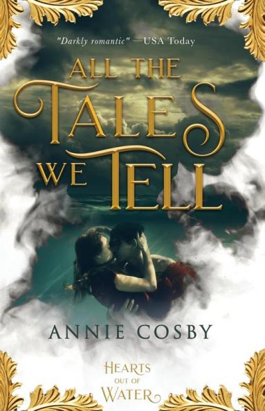 All the Tales We Tell: 1 (Hearts Out of Water)
