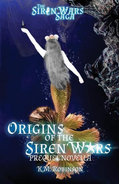 Origins of the Siren Wars (Siren Wars Saga)