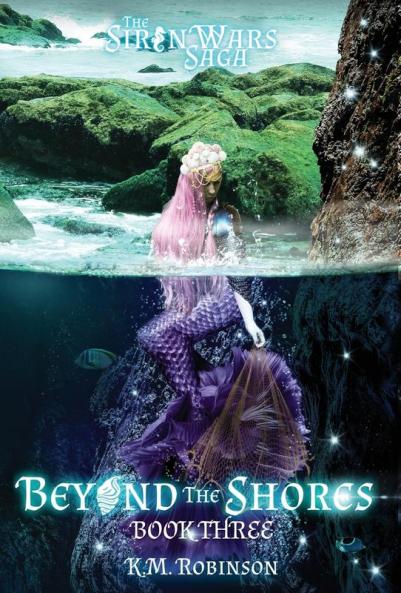 Beyond The Shores: 3 (Siren Wars Saga)