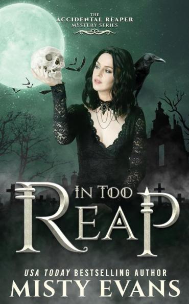In Too Reap The Accidental Reaper Paranormal Urban Fantasy Series Book 3