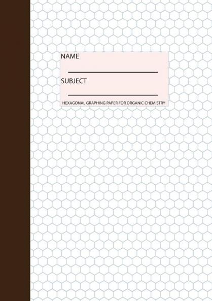 Organic Chemistry Notebook: Hexagonal Graph Paper 100 pages