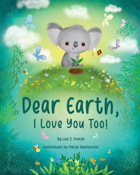 Dear Earth I Love You Too!