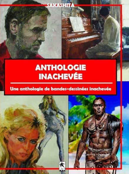 Anthologie Inachevée: Une Anthologie de Bandes-Dessinées Inachevée